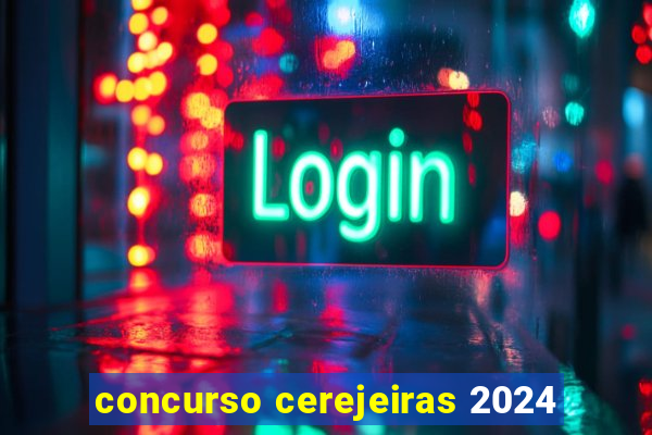 concurso cerejeiras 2024